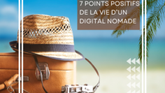 7 Points Positifs de la Vie d’un Digital Nomade